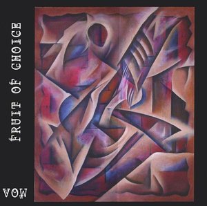 Cover for Fruit of Choice · Vow (CD) (2005)