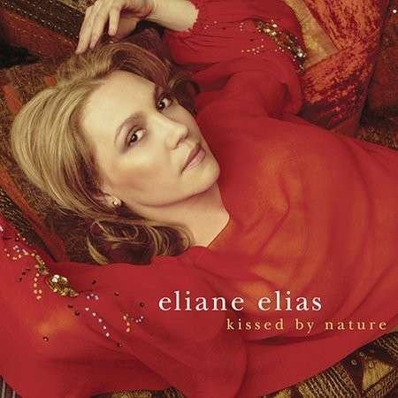 Cover for Eliane Elias · Eliane Elias-kissed by Nature (CD) (2009)