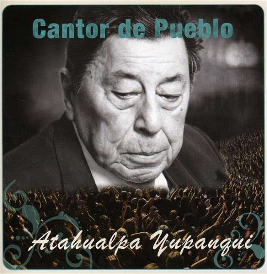 Cover for Atahualpa Yupanqui · Cantor Del Pueblo (CD) (2010)