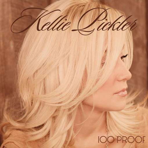 100 Proof - Kellie Pickler - Muzyka - BNA RECORDS LABEL - 0886979158726 - 24 stycznia 2012
