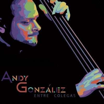 Cover for Andy Gonzalez · Entre Colegas (CD) (2016)