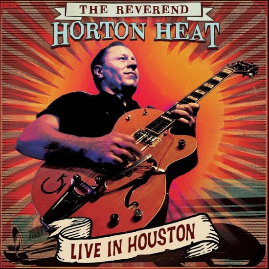 Live In Houston - Reverend Horton Heat - Música - MVD - 0889466462726 - 22 de septiembre de 2023