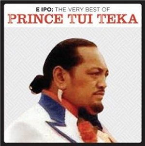 Cover for Prince Tui Teka · E Ipo: Very Best of (CD) (2016)