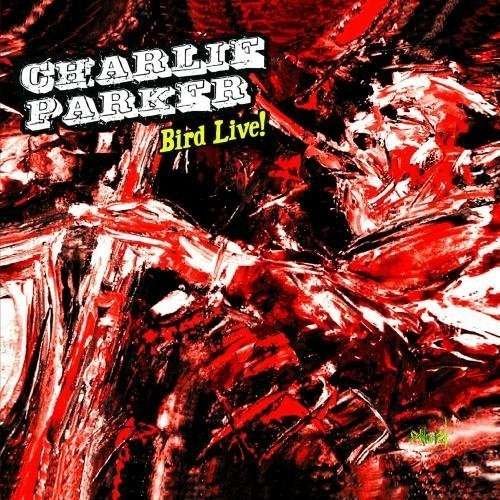 Bird Live! - Charlie Parker - Música - Essential - 0894231110726 - 24 de octubre de 2011