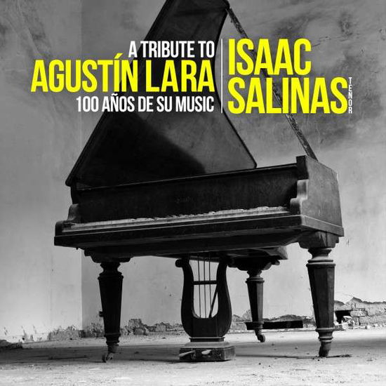 Cover for Isaac Salinas · Tribute To Agustin Lara: 100 Anos De Su Musica-Sal (CD) (2014)