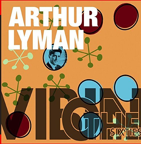 Vibin' on the Sixties - Arthur Lyman - Musiikki - Essential - 0894232564726 - torstai 15. lokakuuta 2015