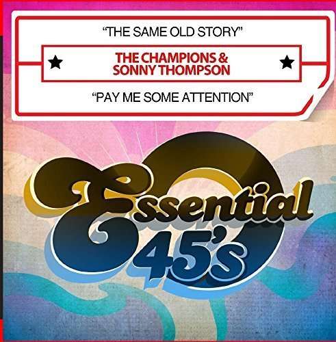 Cover for Champions &amp; Thompson,Sonny · Same Old Story / Pay Me Some Attention (CD) (2015)