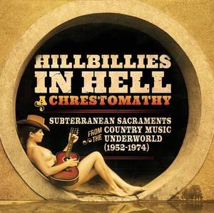 Cover for Hillbillies In Hell: A Chrestomathy: Subterranean Sacraments From The Country Music Underworld (1952-1974) (LP) (2023)