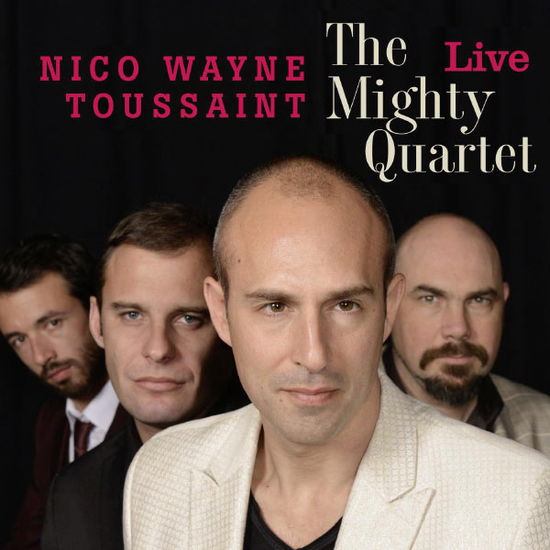 Mighty Quartet-live - Nico Wayne Toussaint - Musikk - DIXIE FROG - 3149028039726 - 6. mai 2013