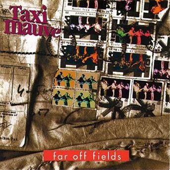 Cover for Taxi Mauve · Taxi Mauve-far Off Fields (CD)