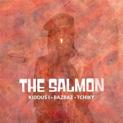 The Salmon (Kiddus I, Bazbaz & Tchiky) · The Salmon (CD) (2024)