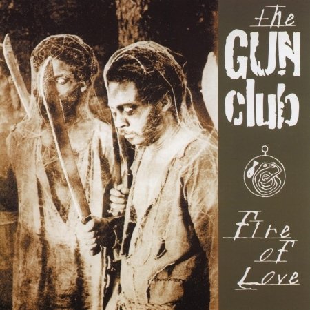 Fire of Love - Gun Club - Musik - DIFFERANT - 3596971571726 - 4. maj 2017