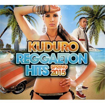 Cover for Various Artists · Reggaeton Hits Spring 2015 (CD) (2018)