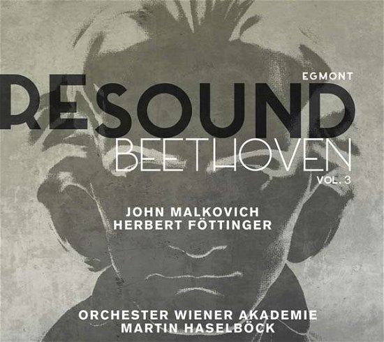 Cover for Wiener Akademie Orchester / Martin Haselbock / John Malkovich · Beethoven: Egmont - Resound (CD) (2016)
