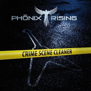 Cover for Phönix Rising · Crime Scene Cleaner (CD) (2010)