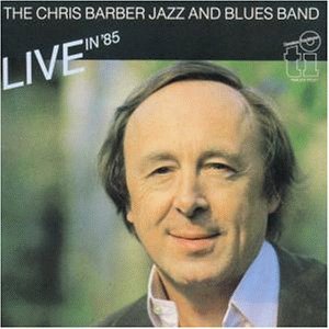 Cover for Barber Chris · Live in '85 (CD) (2006)