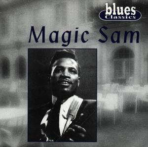 Blues Classics - Magic Sam - Muziek - L+R - 4003099778726 - 15 mei 1996