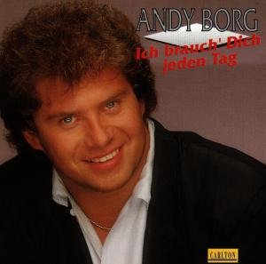 Cover for Andy Borg · Ich brauch dich jeden Tag (CD) (1992)