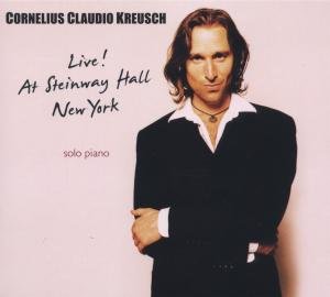 Cover for Cornelius C Kreusch · Live! at Steinway Hall (CD) (2012)