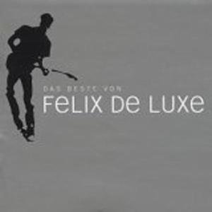 Felix De Luxe · Das Beste Von Felix De Luxe (CD) [Reissue edition] (2024)
