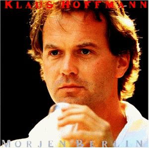 Morjen Berlin - Klaus Hoffmann - Musiikki - STILLE MUSIC-GER - 4015698927726 - maanantai 17. huhtikuuta 2000