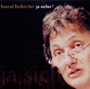 Ja Sicher! - Konrad Beikircher - Musiikki - ROOF RECORDS - 4015698969726 - perjantai 21. lokakuuta 2016