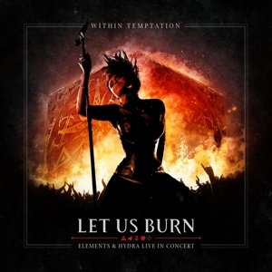 Cover for Within Temptation · Let Us Burn (Elements &amp; Hydra Live in Concert) (CD) (2014)