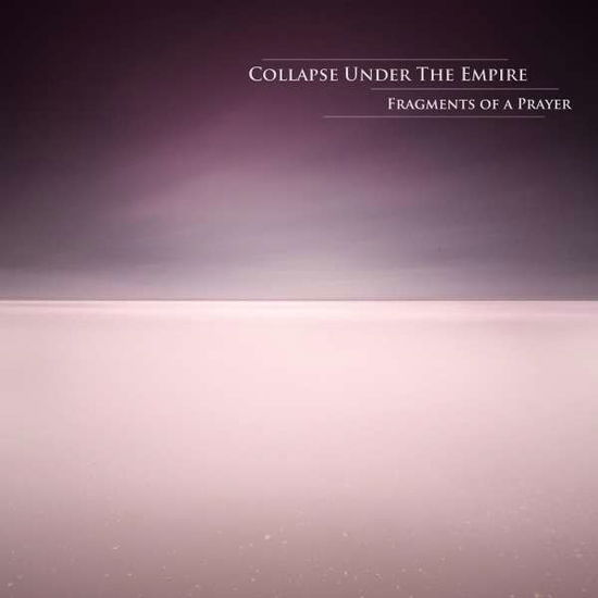 Cover for Collapse Under the Empire · Fragments of a Prayer (LP) (2012)