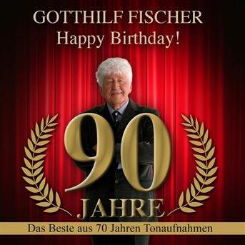 Cover for Gotthilf Fischer · Happy Birthday! 90 Jahre (CD) (2018)