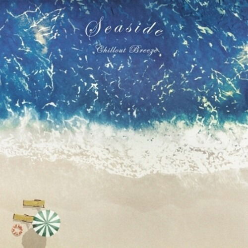 Seaside Chillout Breeze / Various - Seaside Chillout Breeze / Various - Music - INSENSE MUSIC WORKS - 4580278267726 - September 13, 2024