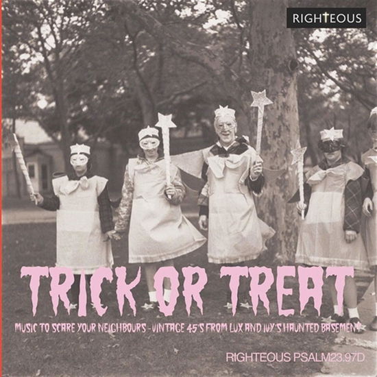 Trick or Treat: Music to Scare Your Neighbours · Trick Or Treat: Music To Scare Your Neighbours - Vintage 45S From Lux And Ivys Haunted Basement (CD) (2021)