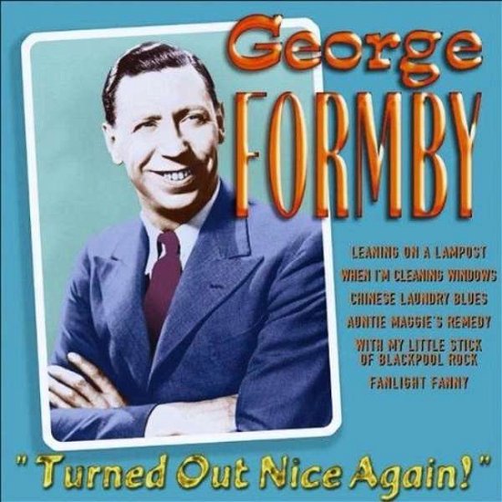 Turned out Nice Again - George Formby - Music - CASTLE PULSE - 5016073759726 - July 15, 2002