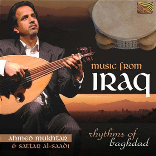 Music from Iraq: Rhythms of Baghdad - Mukhtar,ahmed / Al-saadi,sattar - Música - Arc Music - 5019396228726 - 29 de junho de 2010