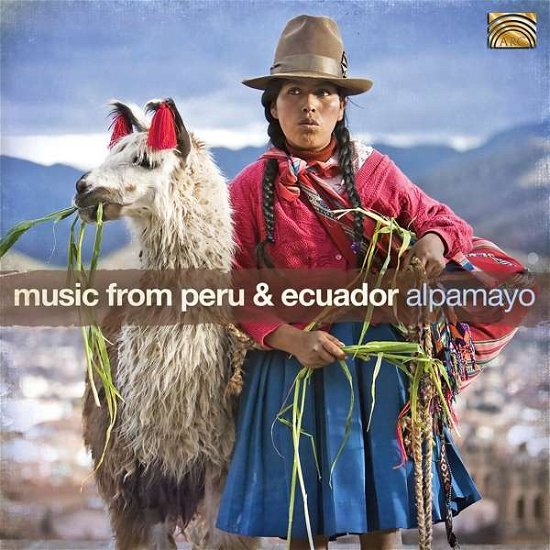Cover for Alpamayo · Music From Peru And Ecuador (CD) (2019)