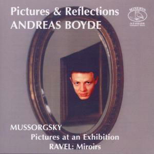 Pictures & Reflections - Mussorgsky / Ravel / Boyde,andreas - Musik - Athene - 5022736101726 - 1 juni 1999