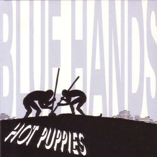 Cover for Hot Puppies · Hot Puppies-blue Hands (CD) (2009)