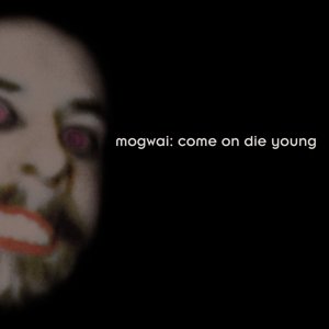 Cover for Mogwai · Come On Die Young (CD) [Deluxe edition] (2014)