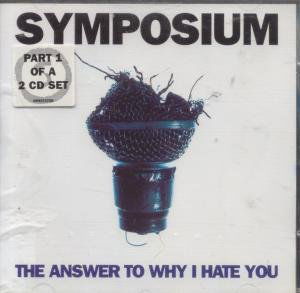 Cover for Symposium · The Answer to Why I Hate You / Jim / Natural (SCD) (1997)