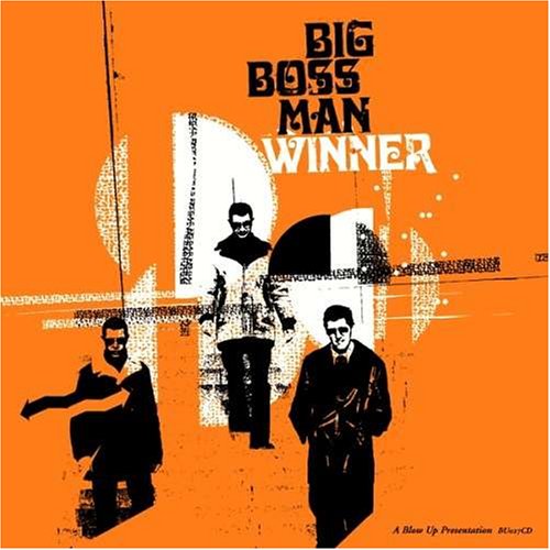 Winner - Big Boss Man - Musiikki - BLOW UP - 5030408052726 - maanantai 22. toukokuuta 2006