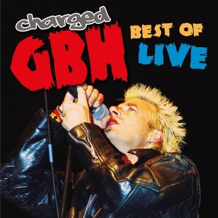 Best Of Live - Charged G.b.h. - Muzyka - SECRET RECORDS - 5036436127726 - 4 grudnia 2020