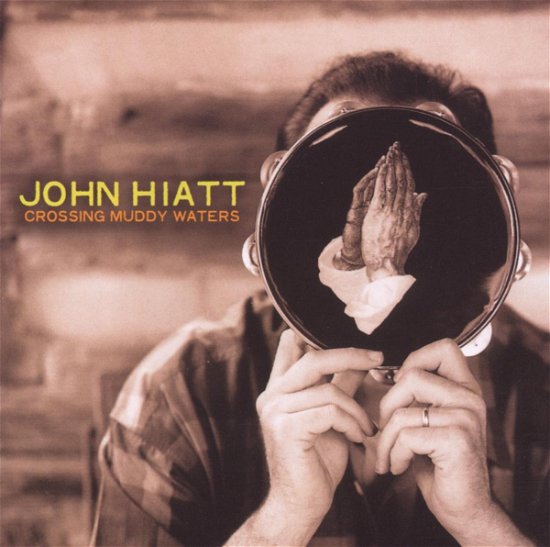 Cover for John Hiatt · Crossing Muddy Waters (CD) (2006)