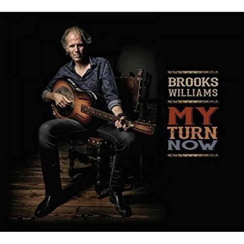 Cover for Brooks Williams · My Turn Now (CD) (2016)