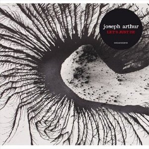 Cover for Joseph Arthur · Let'S Just Be (CD) (2007)
