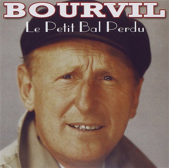 Cover for Bourvil · Le P'tit Bal Perdu (CD) (2018)