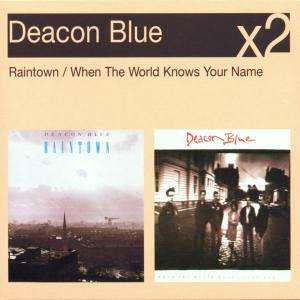 Cover for Deacon Blue · Raintown - when the World Knows Your Name (CD) (2002)
