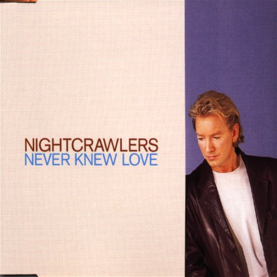 Cover for Nightcrawlers · Nightcrawlers-Never Knew Love Cds (CD)