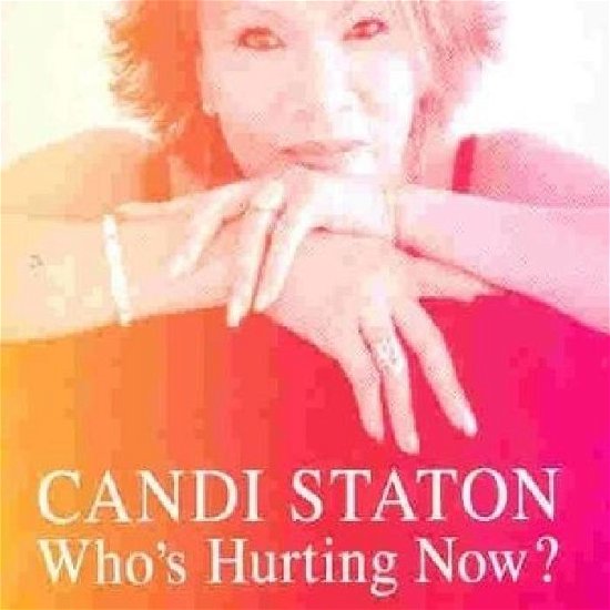 Cover for Candi Staton · Who's Hurting Now (CD) [Digipak] (2011)