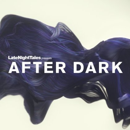 Cover for Late Night Tales Presents After Dark / Various · Late Night Tales Pts After Dark (CD) (2013)