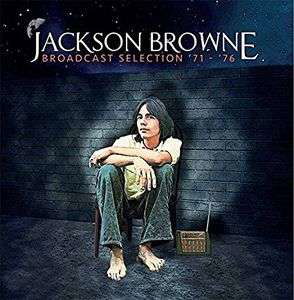 Broadcast Selection 71-76 - Jackson Browne - Musikk - STAGE SOUND - 5294162600726 - 16. desember 2016