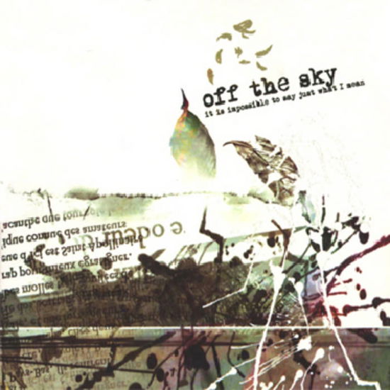 Cover for Off The Sky · It Is Impossible To Say Just What I Mean (CD) (2019)